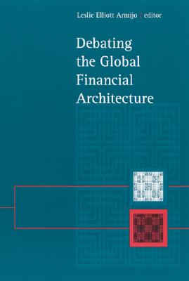 Debating the Global Financial Architecture