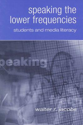 Speaking the Lower Frequencies: Students and Media Literacy