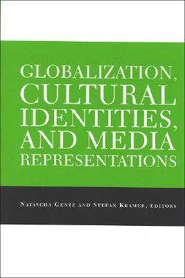 Globalization, Cultural Identities, and Media Representations (Explorations Postcolon Studies)