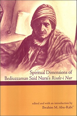 Spiritual Dimensions of Bediuzzaman Said Nursi's Risale-I Nur