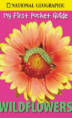 Image for Wildflowers (National Geographic: My First Pocket Guide) Wildflowers (National Geographic: My First Pocket Guide)