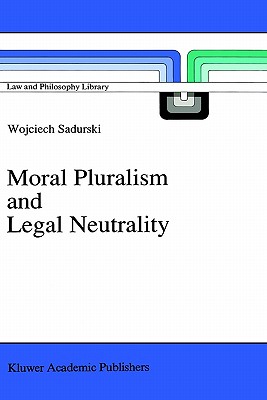 Moral Pluralism and Legal Neutrality (Law and Philosophy Library, 9)