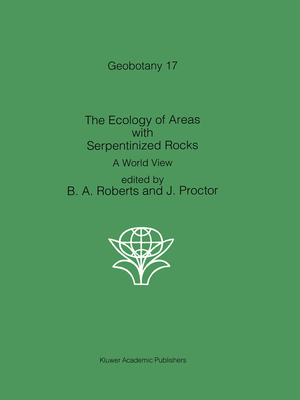 The Ecology of Areas with Serpentinized Rocks: A World View (Geobotany)