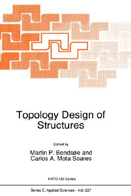 Topology Design of Structures (NATO Science Series E:, 227)