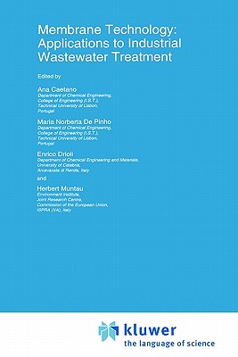 Membrane Technology: Applications to Industrial Wastewater Treatment (Environmental Science and Technology Library, 1)