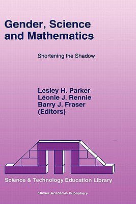 Gender, Science and Mathematics: Shortening the Shadow (Science & technology education library, 2)