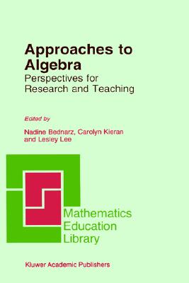 Approaches to Algebra: Perspectives for Research and Teaching (Mathematics Education Library, 18)