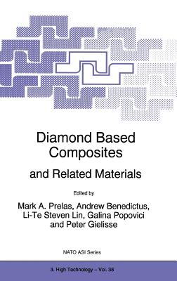 Diamond Based Composites: and Related Materials (NATO Science Partnership Subseries: 3, 38)