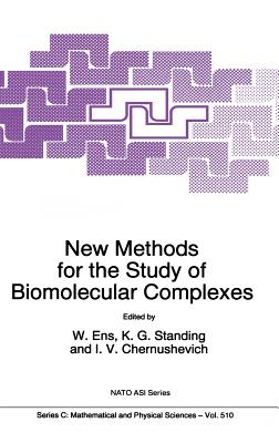 New Methods for the Study of Biomolecular Complexes: Proceedings of the NATO Advances Research Workshop on New Methods for the Study of Molecular Aggregates, the Lodge at Kananaskis Village Alberta