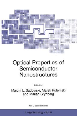 Optical Properties of Semiconductor Nanostructures (Nato Science Partnership Subseries: 3)