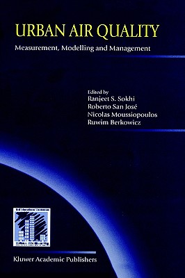 Urban Air Quality: Measurement, Modelling and Management: Proceedings of the Second International Conference on Urban Air Quality: Measurement, Modelling and Management Held at the Computer Science School of the Technical University of Madrid 3-5 March 1999