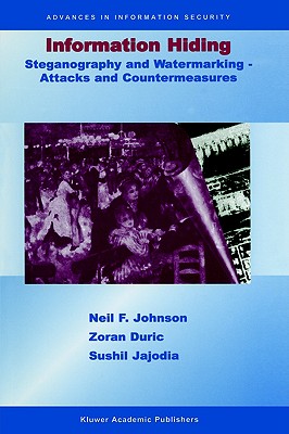 Information Hiding: Steganography and Watermarking - Attacks and Countermeasures