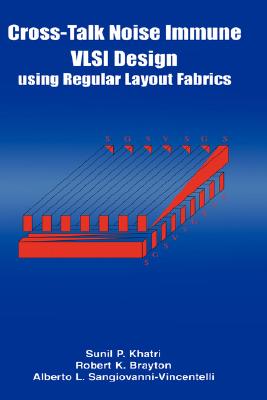 Cross-Talk Noise Immune VLSI Design Using Regular Layout Fabrics