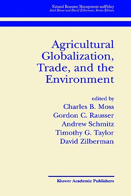 Agricultural Globalization Trade and the Environment (Natural Resource Management and Policy, 20)