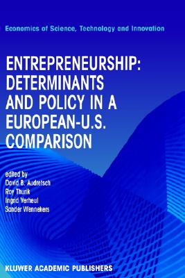 Image for Entrepreneurship: Determinants and Policy in a European-US Comparison (Economics of Science, Technology and Innovation)