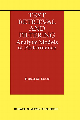 Text Retrieval and Filtering: Analytic Models of Performance (The Information Retrieval Series, 3)