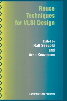 Reuse Techniques for VLSI Design
