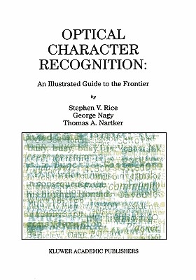 Optical Character Recognition: An Illustrated Guide to the Frontier (The Springer International Series in Engineering and Computer Science)