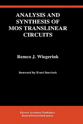 Analysis and Synthesis of MOS Translinear Circuits (The Springer International Series in Engineering and Computer Science, 246)