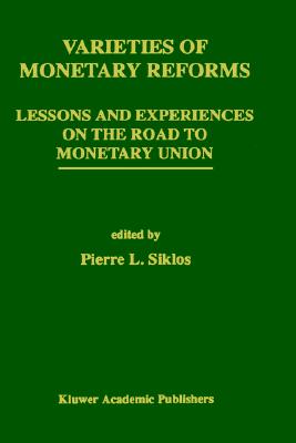 Varieties of Monetary Reforms: Lessons and Experiences on the Road to Monetary Union
