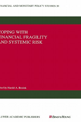 Coping with Financial Fragility and Systemic Risk (Financial and Monetary Policy Studies, 30)