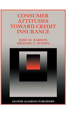 Consumer Attitudes Toward Credit Insurance (Innovations in Financial Markets and Institutions, 10)