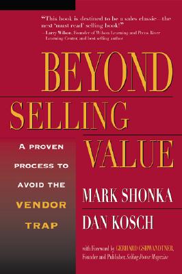 Image for Beyond Selling Value: A Proven Process to Avoid the Vendor Trap
