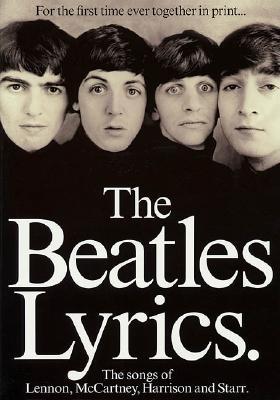 Beatles Lyrics: The Songs of Lennon, McCartney, Harrison and Starr (Revised)