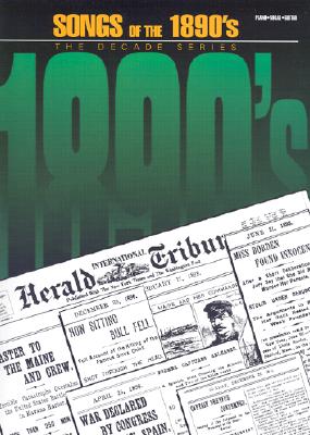 Songs of the 1890's: The Decade Series