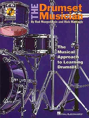 The Drumset Musician: The Musical Approach To Learning Drumset