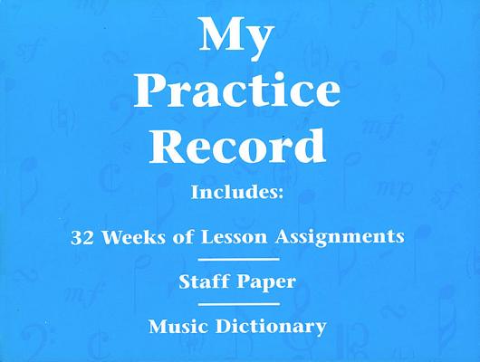 My Practice Record Hal Leonard Student Piano Library Music Practice Journal Lesson Assignment and Log Book for Piano Students