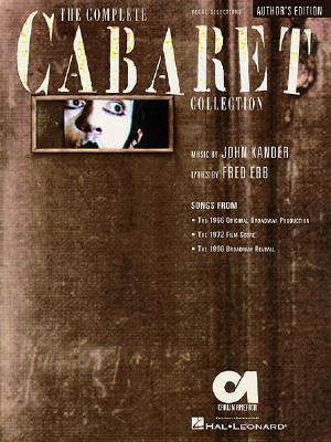 The Complete Cabaret Collection Vocal Selections Souvenir Edition 1966 Broadway, 1972 Film & 1998 Revival Songs Piano, Vocal, Guitar Arrangements Authors Edition