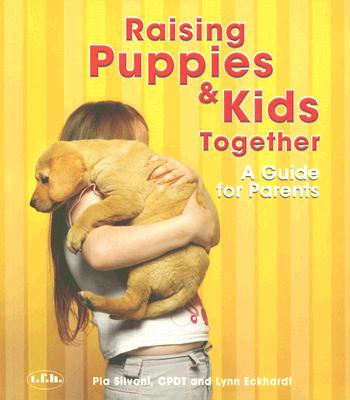 RAISING PUPPIES AND KIDS TOGETHER: A GUIDE FOR PARENTS