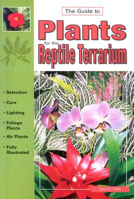Image for The Guide to Plants for the Reptile Terrarium