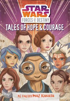 Star Wars Forces of Destiny: Tales of Hope & Courage (Replica Journal)