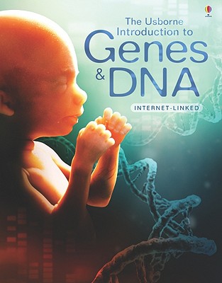 Image for The Usborne Introduction To Genes & DNA: Internet Linked (Usborne Introductions)