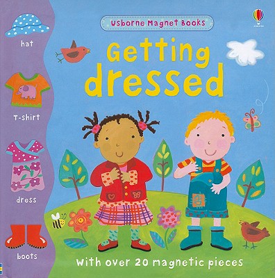 Getting Dressed Magnet Book (Magnet Books) [Board book] Brooks, Felicity; Widdowson, Kay and Ever, Claire