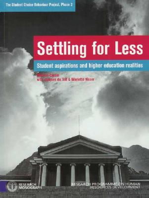 Settling for Less: Student Aspirations and Higher Education Realities (Student Choice Behaviour Project)