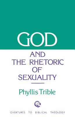 God and Rhetoric of Sexuality (Overtures to Biblical Theology)