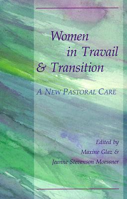 Image for Women in Travail and Transition: A New Pastoral Care