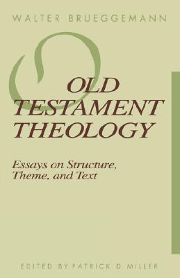 Image for Old Testament Theology: Essays on Structure, Theme, and Text Old Testament Theology: Essays on Structure, Theme, and Text