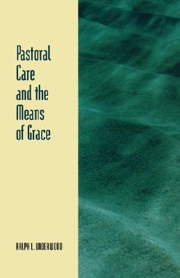 Pastoral Care and the Means of Grace (Fortress Resources for Preaching)