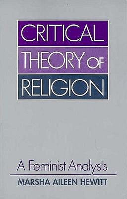 Critical Theory of Religion: A Feminist Analysis (Guides to Biblical Scholarship. Old)