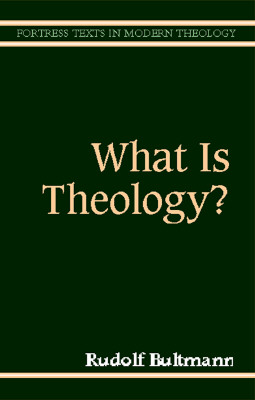 What Is Theology (Fortress Texts in Modern Theology)