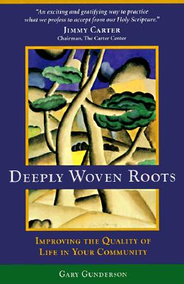 Deeply Woven Roots: Improving the Quality of Life in Your Community (Rhetoric and Society)