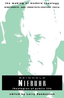 Reinhold Niebuhr: Theologian of Public Life (Making of Modern Theology)