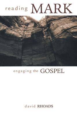 Image for Reading Mark: Engaging the Gospel Reading Mark: Engaging the Gospel