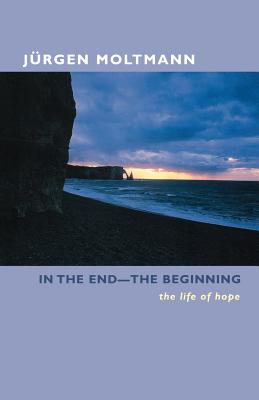 In the End-The Beginning: The Life of Hope