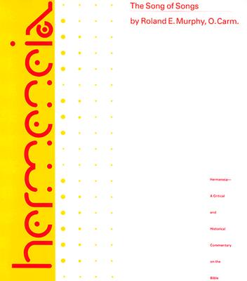 The Song of Songs: A Commentary on the Book of Canticles or the Song of Songs (Hermeneia)