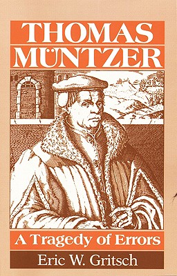 Thomaas Muntzer: A Tragedy of Errors